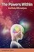 The Powers Within: And Dail...