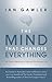 The Mind That Changes Everything: 48 Creative Meditations That Will Enrich Your Life