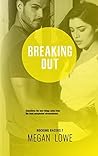 Breaking Out by Megan Lowe