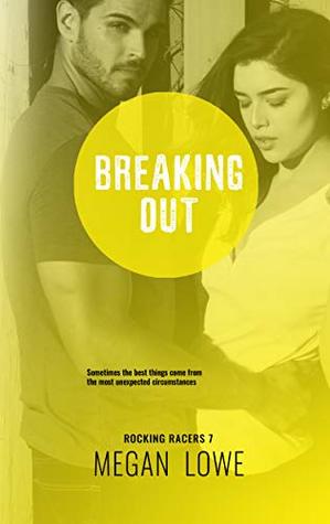 Breaking Out (Rocking Racers #7)