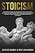 Stoicism: The Complete Guid...