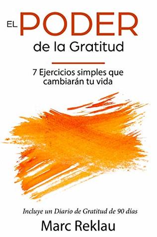 El poder de la gratitud: 7 ejercicios simples que cambiarán tu vida (Kindle Edition)
