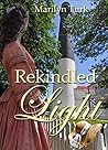 Rekindled Light by Marilyn Turk
