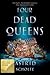 Four Dead Queens by Astrid Scholte Four Dead Queens by Astrid Scholte