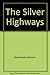 The Silver Highways