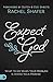 Expect God: What To Do When...