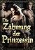 Die Zähmung der Prinzessin ...