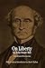 On Liberty: With Related Do...