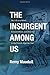 The Insurgent Among Us: My ...