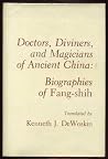 Doctors Diviners and Magicians of Ancient China : Biographies of Fang-shih Doctors Diviners and Magicians of Ancient China : Biographies of Fang-shih