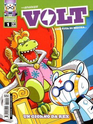 Volt - Che vita di mecha... Stagione 2, Vol. 1: Un giorno da Rex (Paperback)