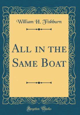 All in the Same Boat (Classic Reprint)