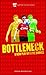 Bottleneck