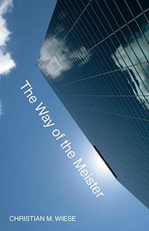The Way of the Meister (Kindle Edition)
