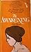 The Awakening by Kate Chopin The Awakening by Kate Chopin