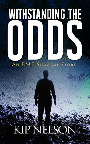 Withstanding The Odds: An EMP Survival Story (Survival Series Book 2)