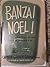 Banzai Noel! by Garrett Graham