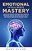Emotional Intelligence Mastery by Gary Clyne