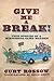 Give Me a Break! True Stories of a Minnesota Game Warden