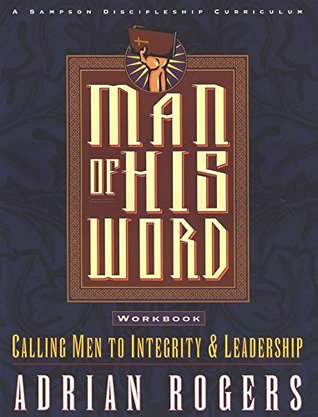 Man of His Word: Calling Men to Integrity & Leadership - Workbook
