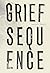 Grief Sequence