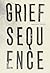 Grief Sequence