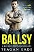 Ballsy (Bad Boy Sports, #9)