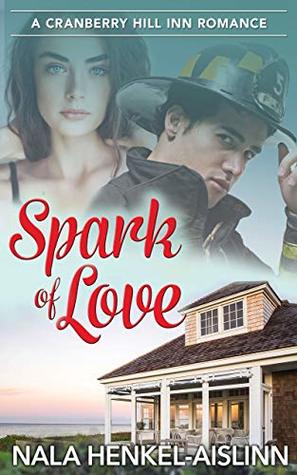 Spark of Love (Cranberry Hill Inn Romance #4)