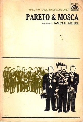 Pareto & Mosca (Makers of Modern Social Science)