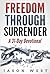 Freedom through Surrender: ...