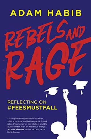 Rebels and Rage: Reflecting on #FeesMustFall (Kindle Edition)
