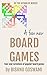 A few new board games: Four...