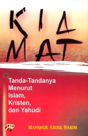 Kiamat Tanda Tandanya Menurut Islam Kristen Dan Yahudi By Manshur Abdul Hakim