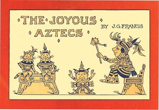 The Joyous Aztecs (Hardcover)