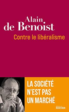 Contre le libéralisme : La société n'est pas un marché (French Edition)