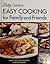 Betty Crocker's Easy Cooking for Family and Friends: More Than 350 Delicious Everyday Recipes