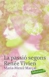 La passió segons Renée Vivien by Maria Mercè Marçal