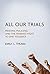 All Our Trials: Prisons, Policing, and the Feminist Fight to End Violence (Women, Gender, and Sexuality in American History)