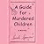 A Guide for Murdered Children