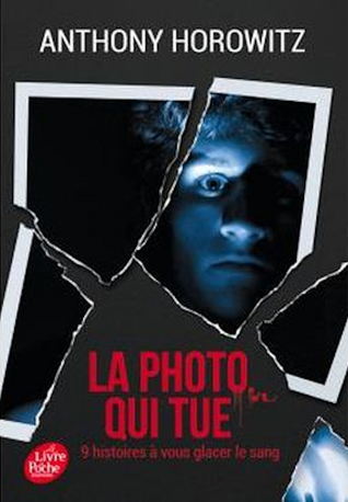 La photo qui tue - Neuf histoires ? vous glacer le sang