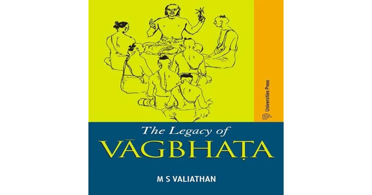 The Legacy of Vagbhata by M.S. Valiathan