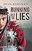 Running Out of Lies by Brian Beneventi