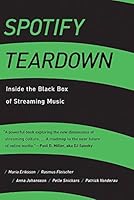 Spotify Teardown: Inside the Black Box of Streaming Music (The MIT Press)