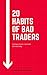 20 Habits Of Bad Traders: T...