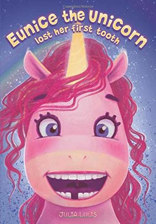 Eunice the Unicorn: lost her first tooth (Paperback)