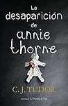 La desaparición de Annie Thorne by C.J. Tudor