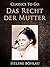 Das Recht der Mutter (Classics To Go) (German Edition)