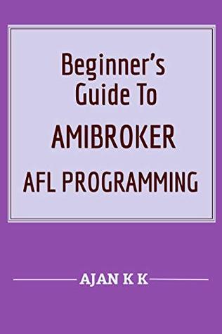 Beginner's Guide To AmiBroker AFL Programming
