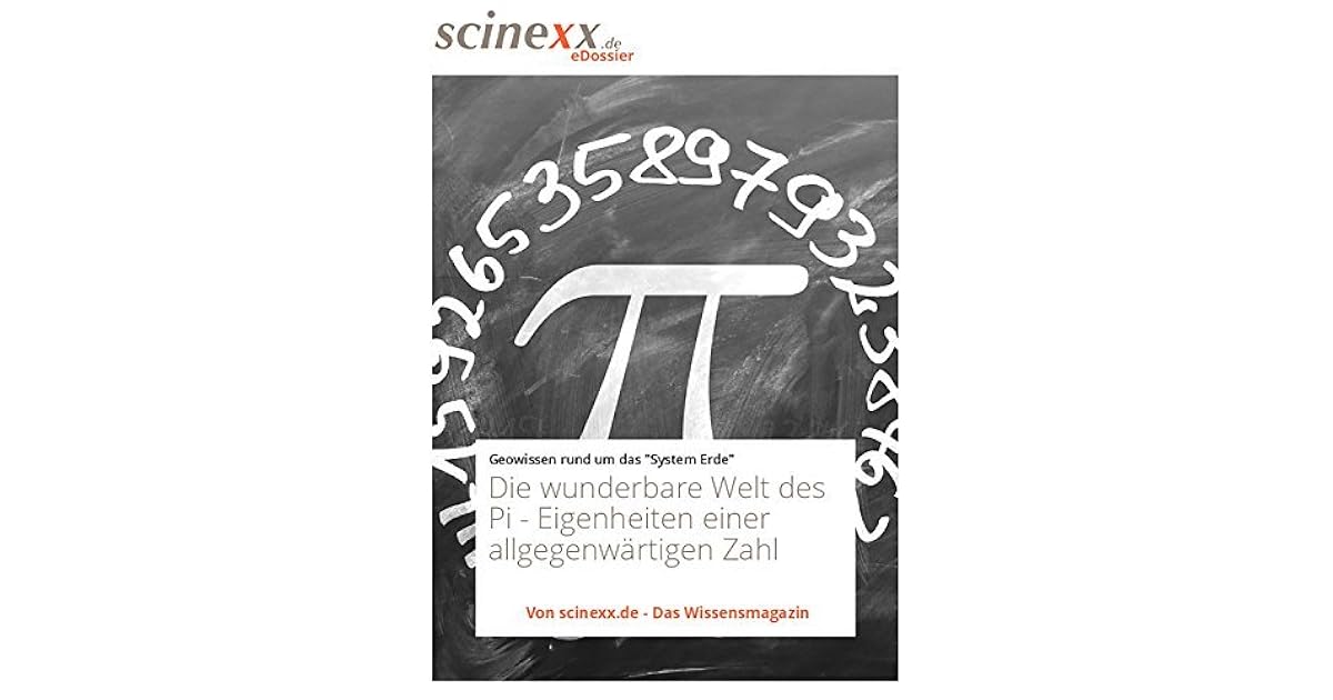 Die Wunderbare Welt Des Pi Geheimnisvolle Eigenheiten Einer - 