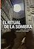 El ritual de la sombra